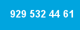 929 532 44 61 929 532 44 61
